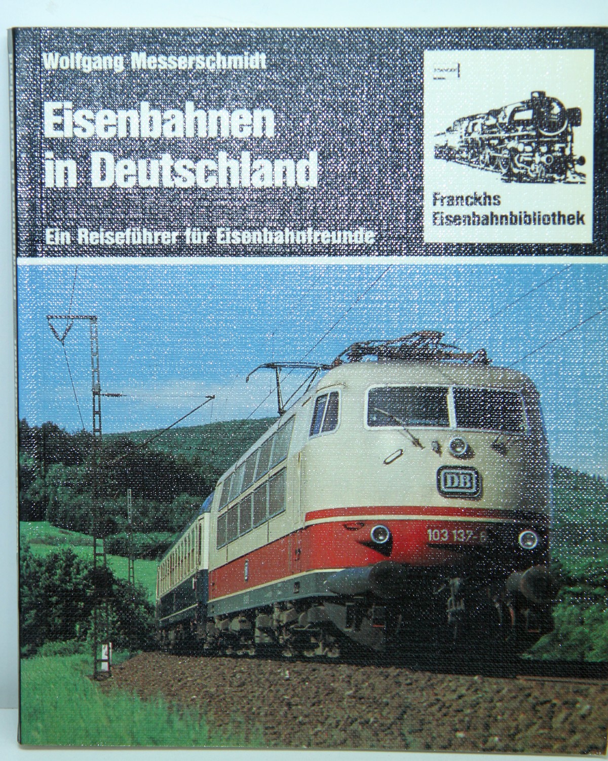 Buch 23, Autoren: Wolfgang Messerschmidt, Titel: Eisenbahnen in Deutschland - Ein Reiseführer für Eisenbahnfreunde