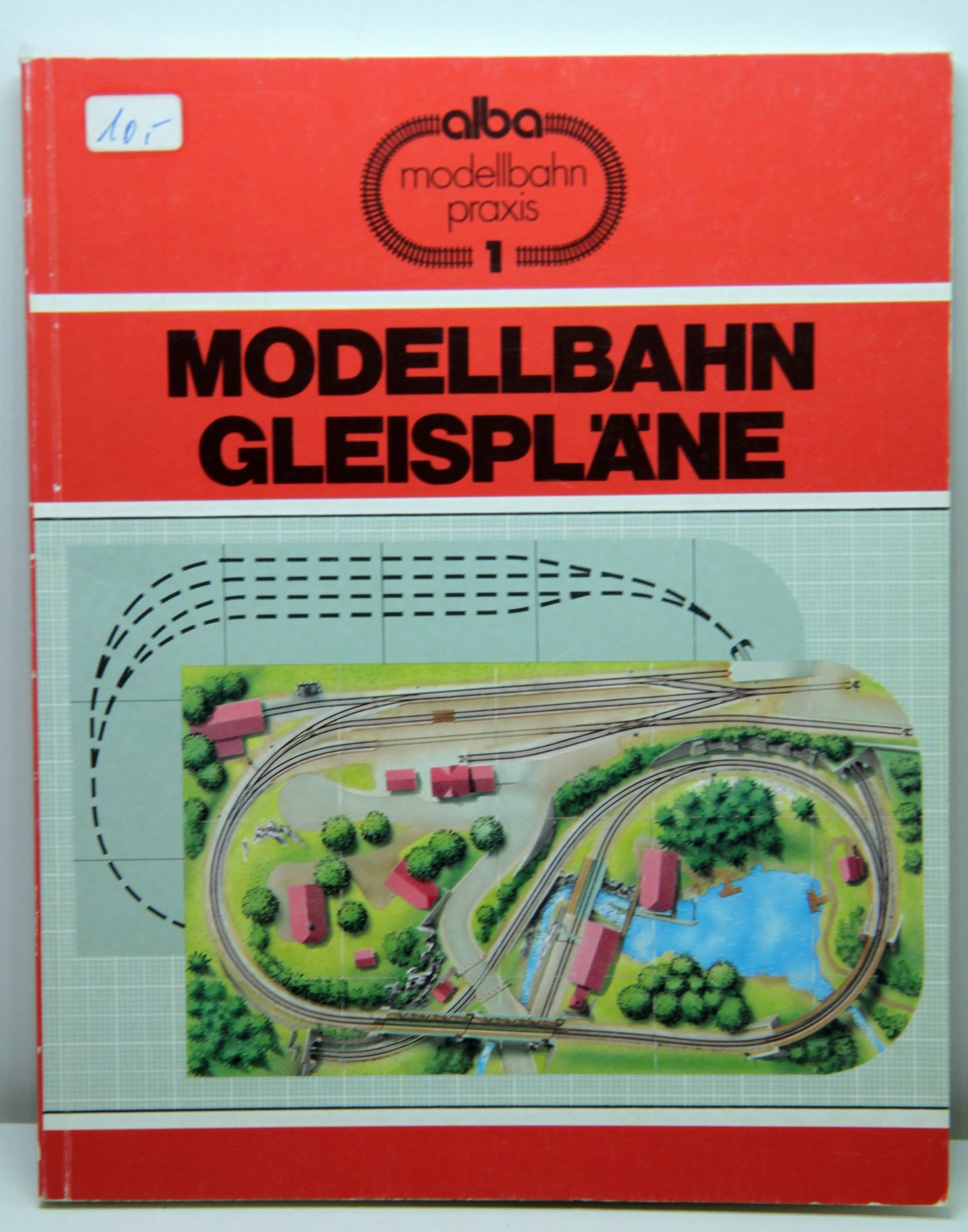 Buch 18, Autoren: Joachim M. Hill, Titel: Alba Modellbahnpraxis - Modellbahn Gleispläne