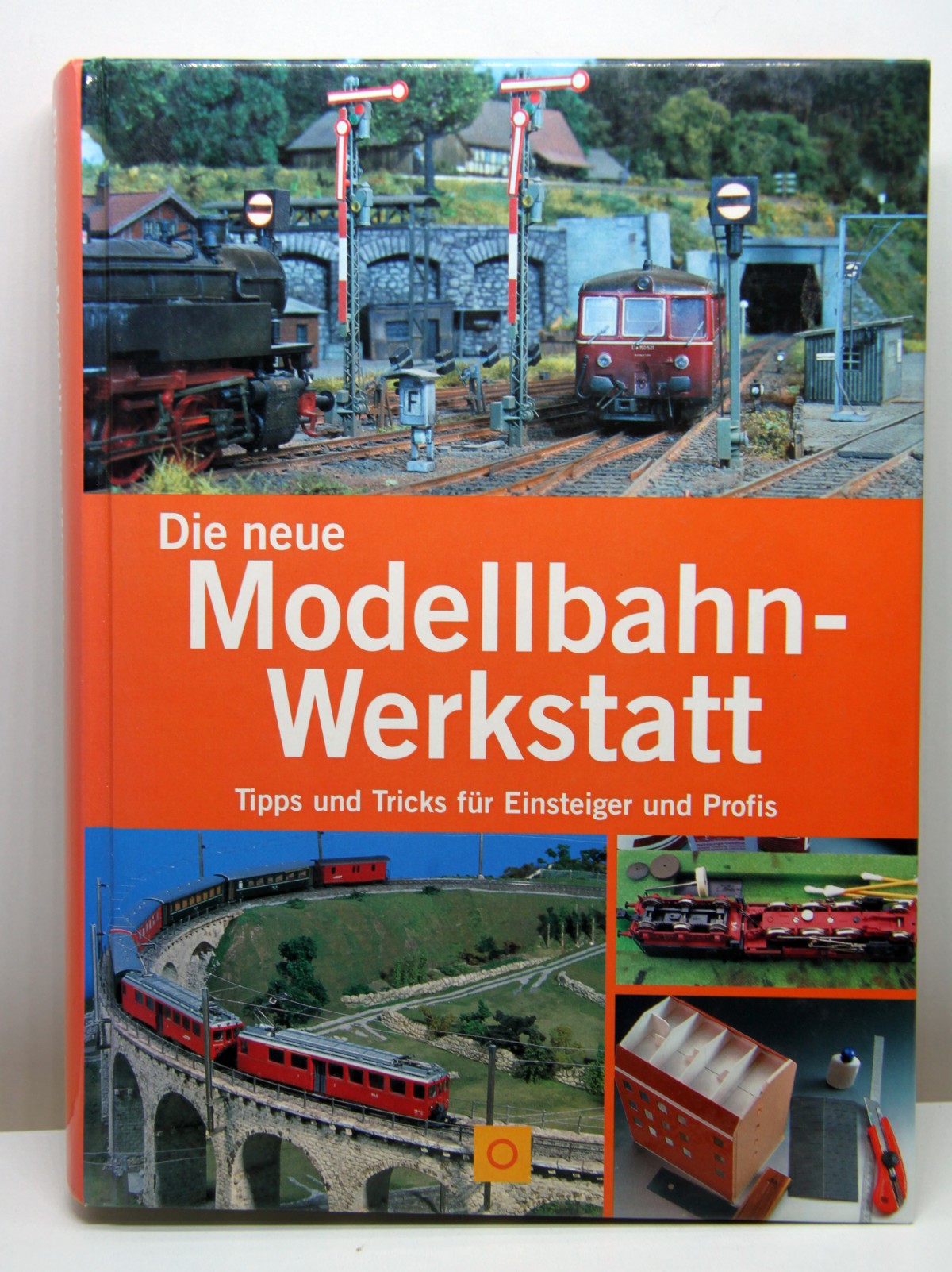 Buch 53, Autoren: mehrere, Titel: Die neue Modellbahn-Werkstatt Tipps und Tricks für Einsteiger und Profis. 