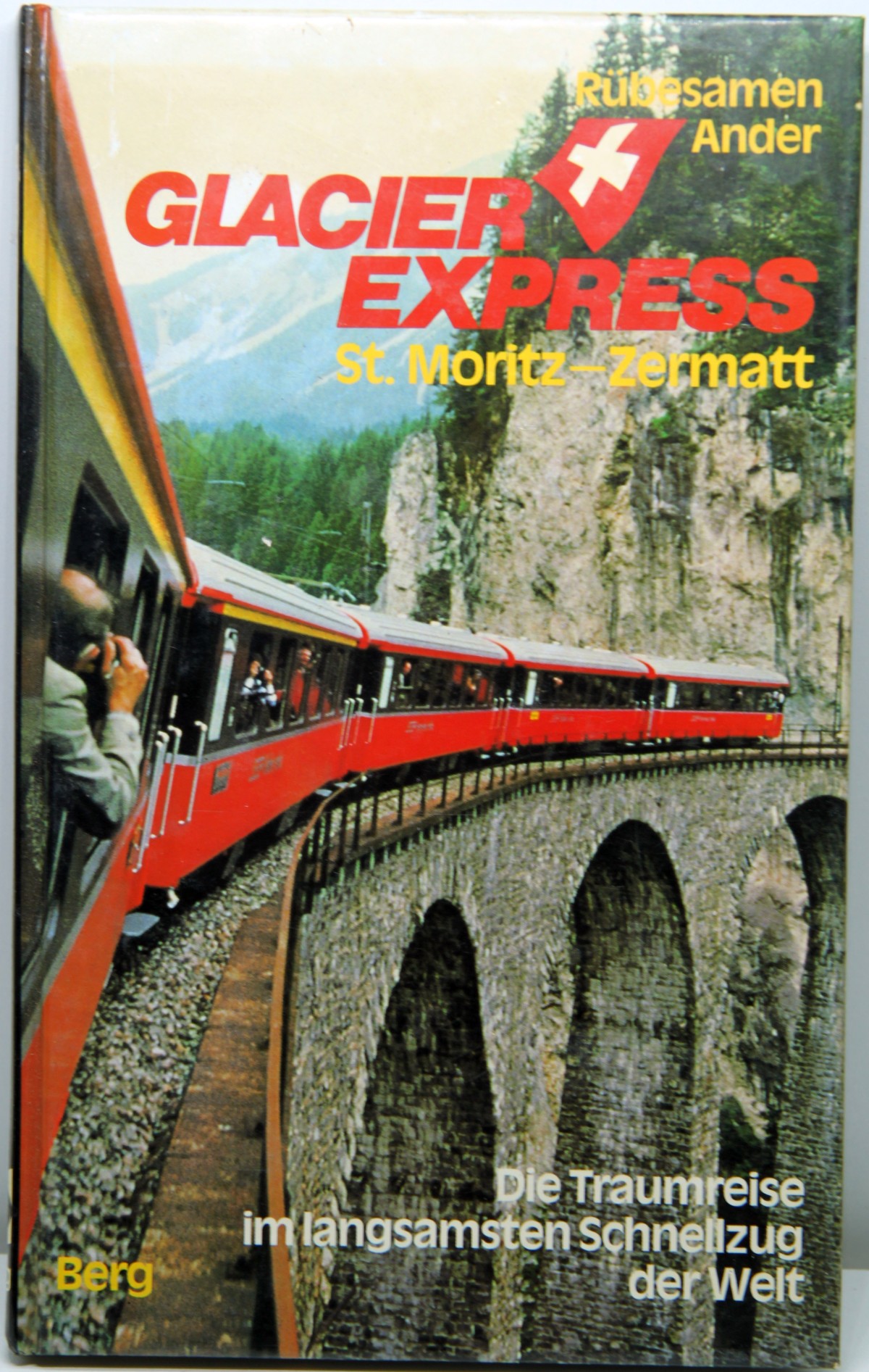Buch 24, Autoren: Hans-Eckart Rübesamen, Leonore Ander, Titel:  Glacier- Express - St. Moritz - Zermatt, Die Traumreise im langsamsten Schnellzug der Welt